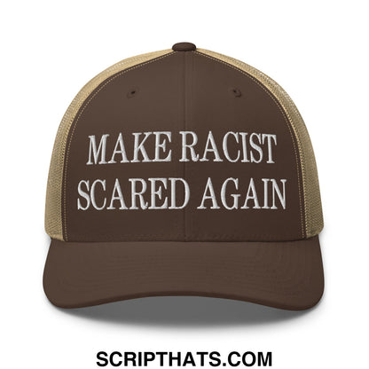 Brown and tan mesh trucker hat with white embroidered text reading make racist scared again on the front