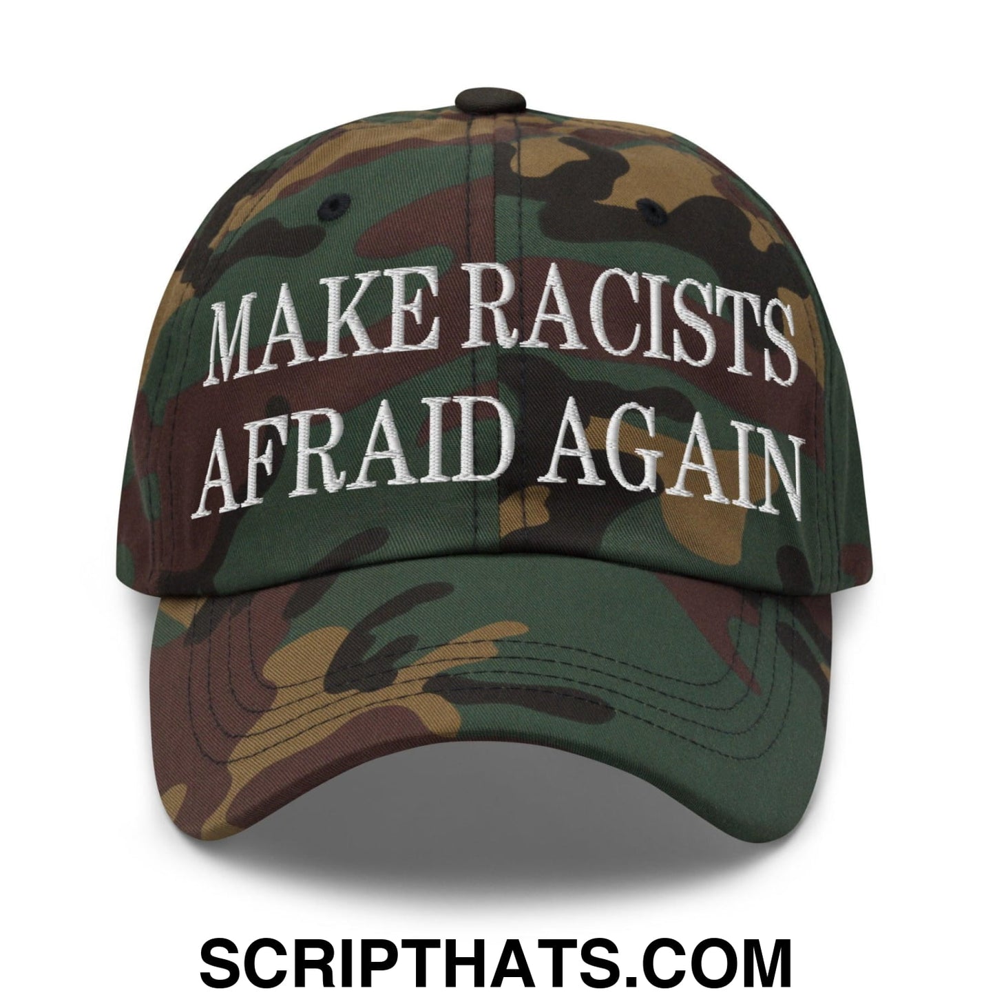 Make Racists Afraid Again Embroidered Dad Hat Green Camo