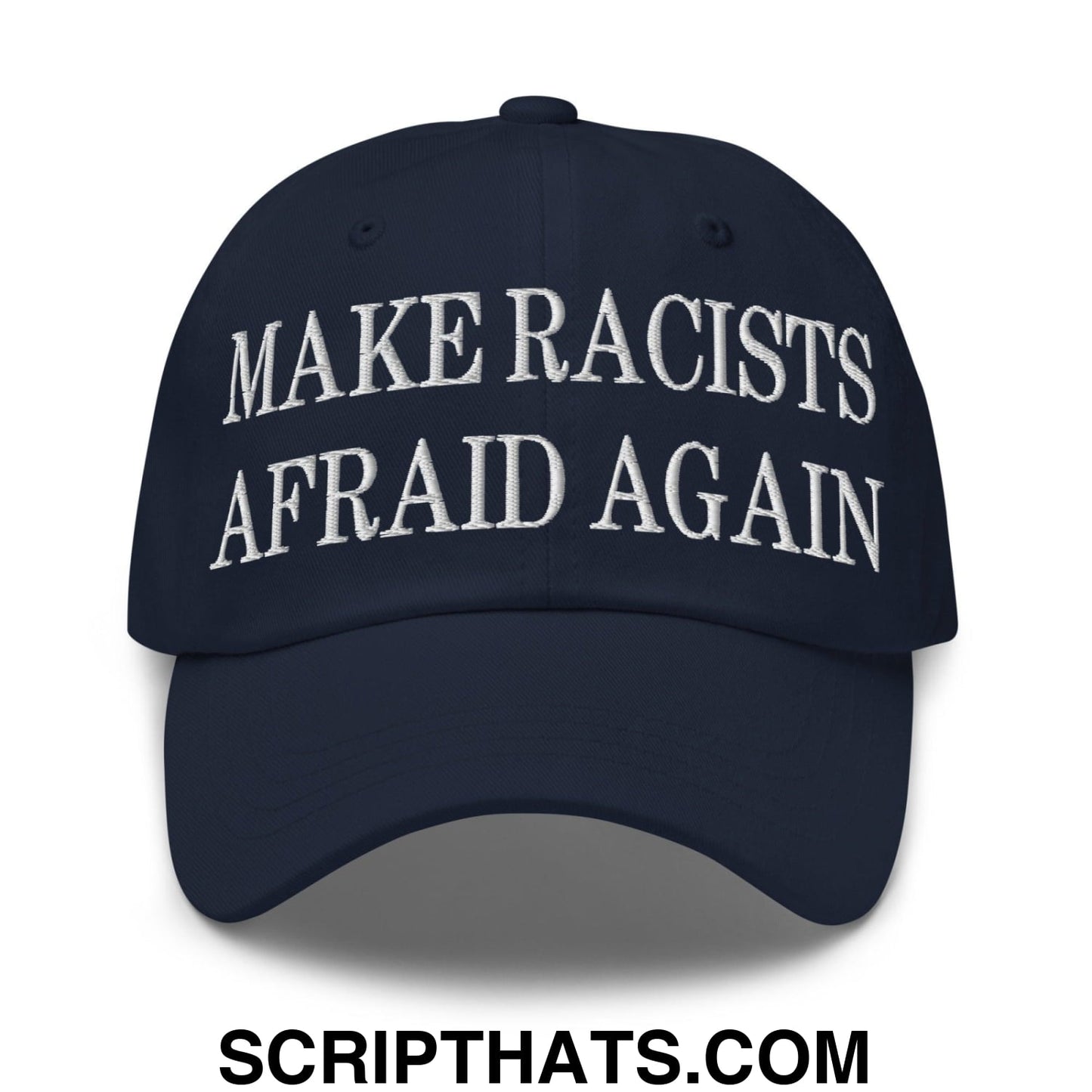 Make Racists Afraid Again Embroidered Dad Hat Navy