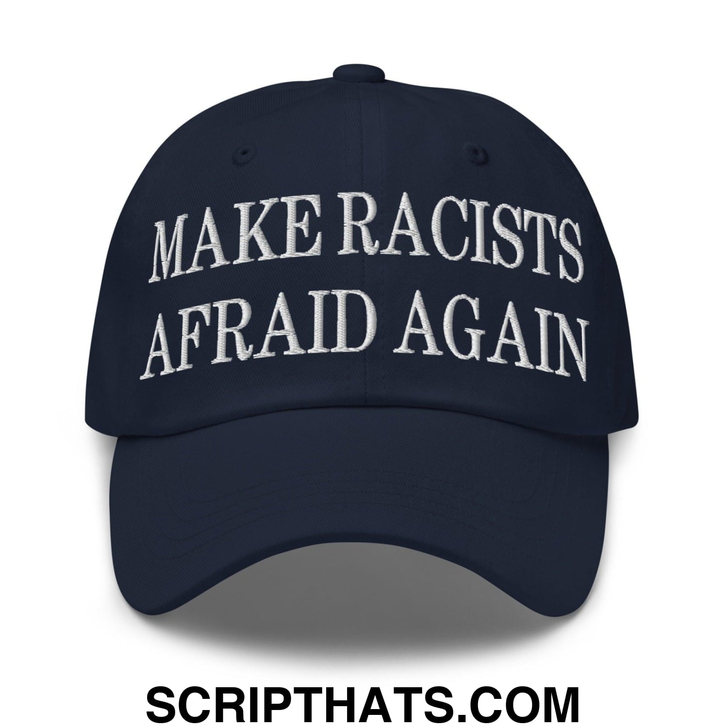 Make Racists Afraid Again Embroidered Dad Hat Navy