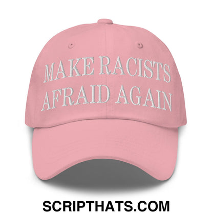 Make Racists Afraid Again Embroidered Dad Hat Pink