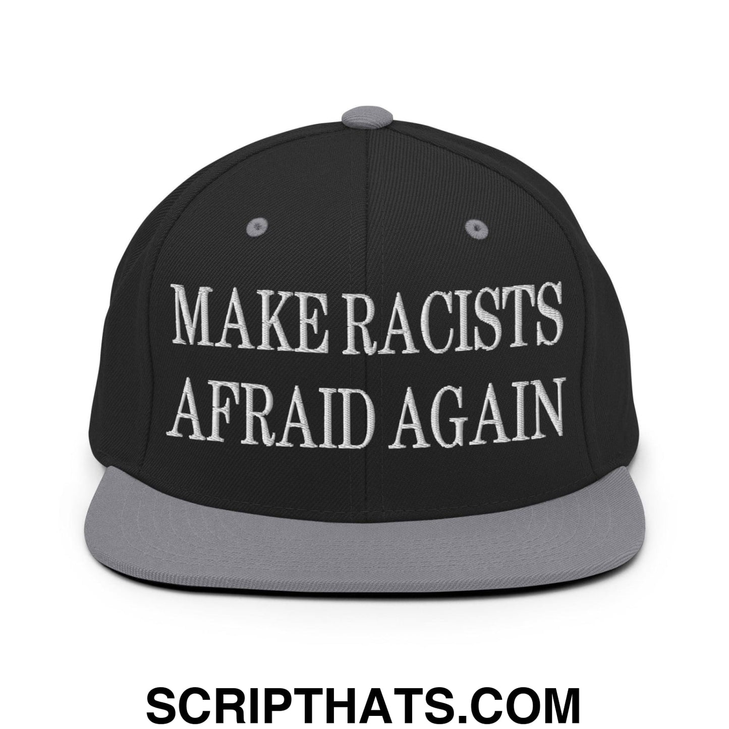 Make Racists Afraid Again Embroidered Flat Bill Brim Snapback Hat Black Silver