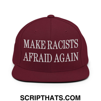 Make Racists Afraid Again Embroidered Flat Bill Brim Snapback Hat Maroon