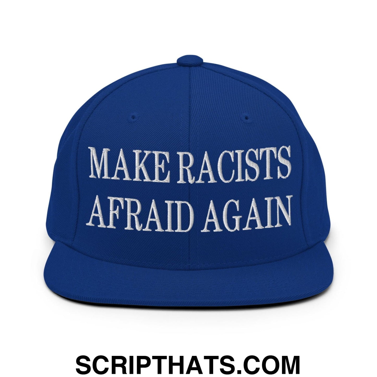 Make Racists Afraid Again Embroidered Flat Bill Brim Snapback Hat Royal Blue