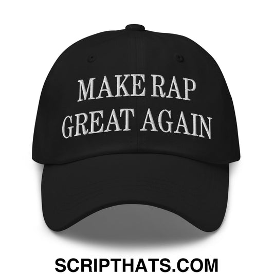 Make Rap Great Again Embroidered Unstructured Dad Hat Black