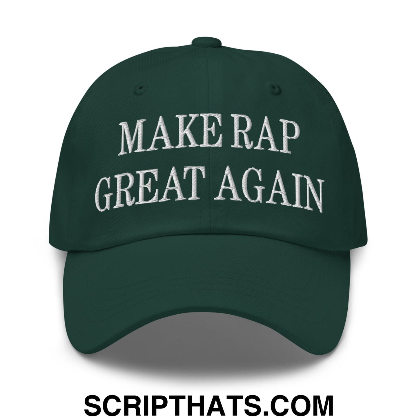 Make Rap Great Again Embroidered Unstructured Dad Hat Spruce
