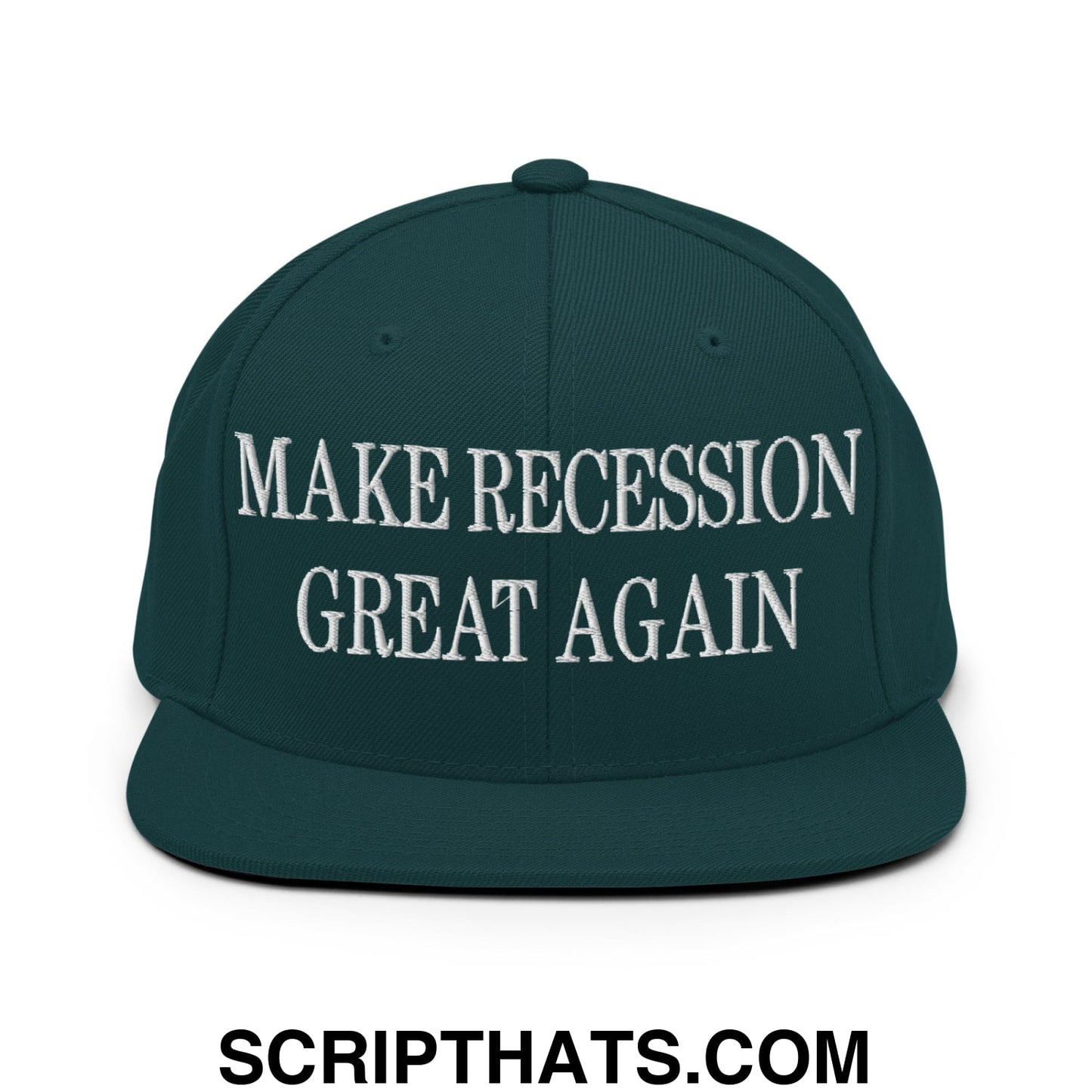 Make Recession Great Again Embroidered Flat Bill Brim Snapback Hat Spruce