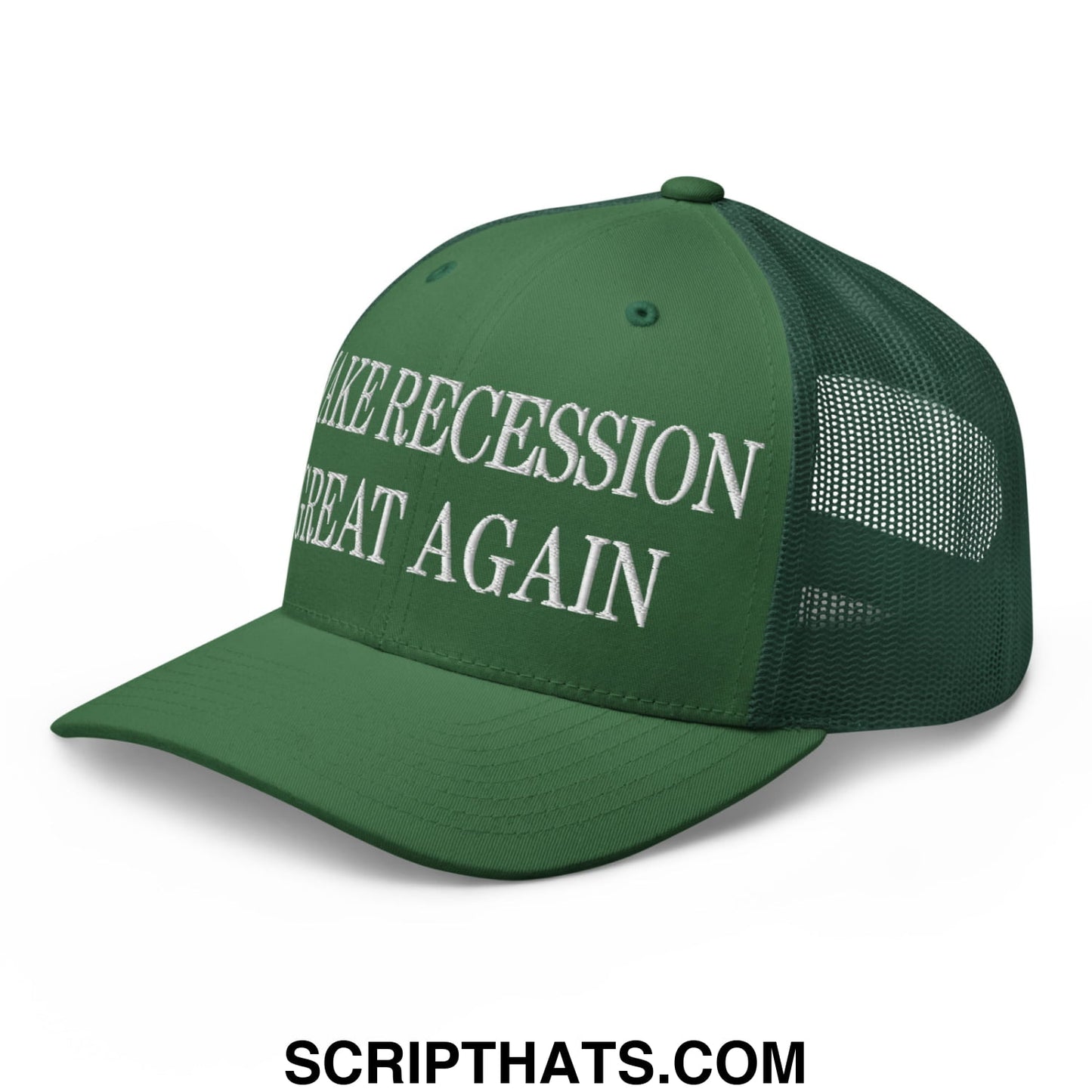 Dark green embroidered mesh trucker hat with white text make recession great again on the front panels
