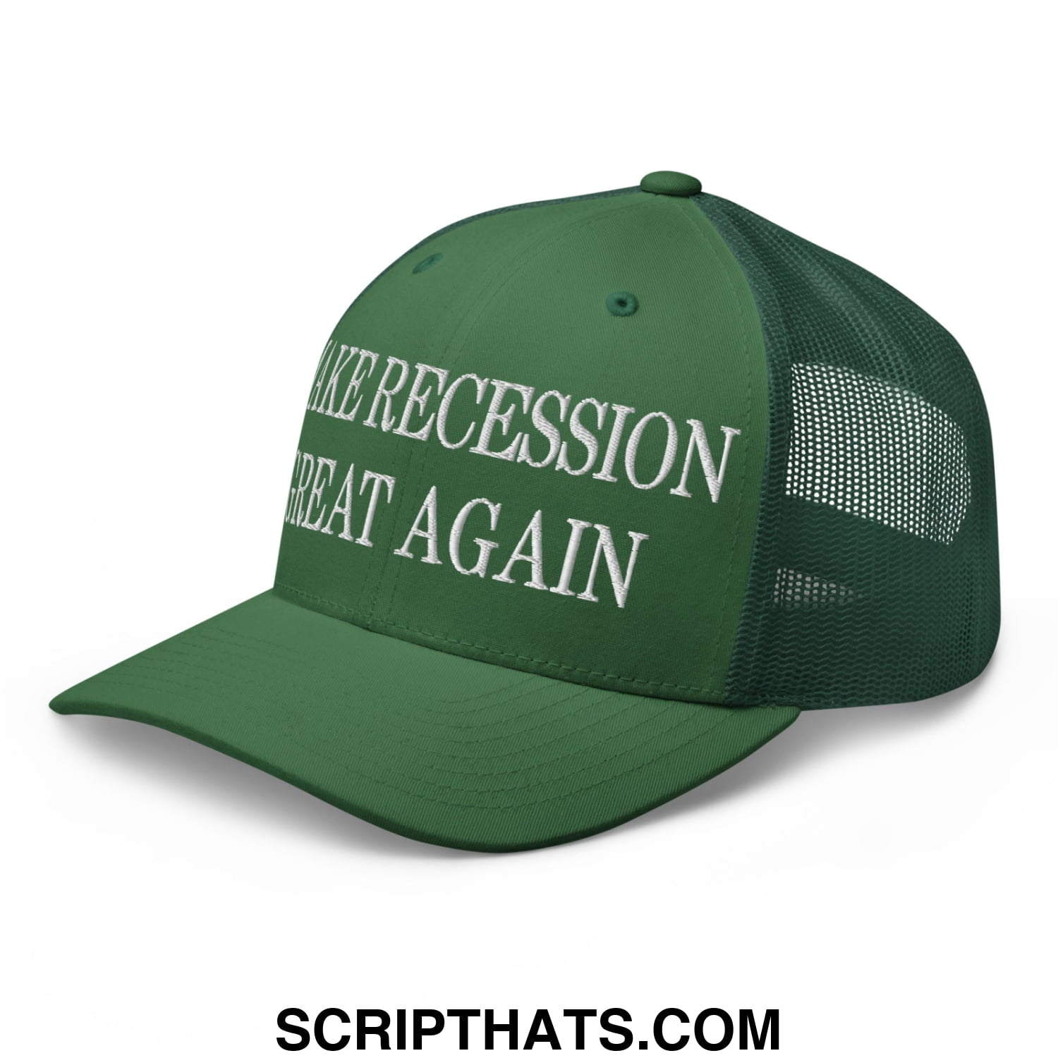 Dark green embroidered mesh trucker hat with white text make recession great again on the front panels
