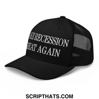 Black embroidered mesh trucker hat with white make recession great again text on front panels