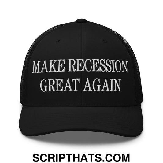 Make Recession Great Again Embroidered Mesh Trucker Hat Black