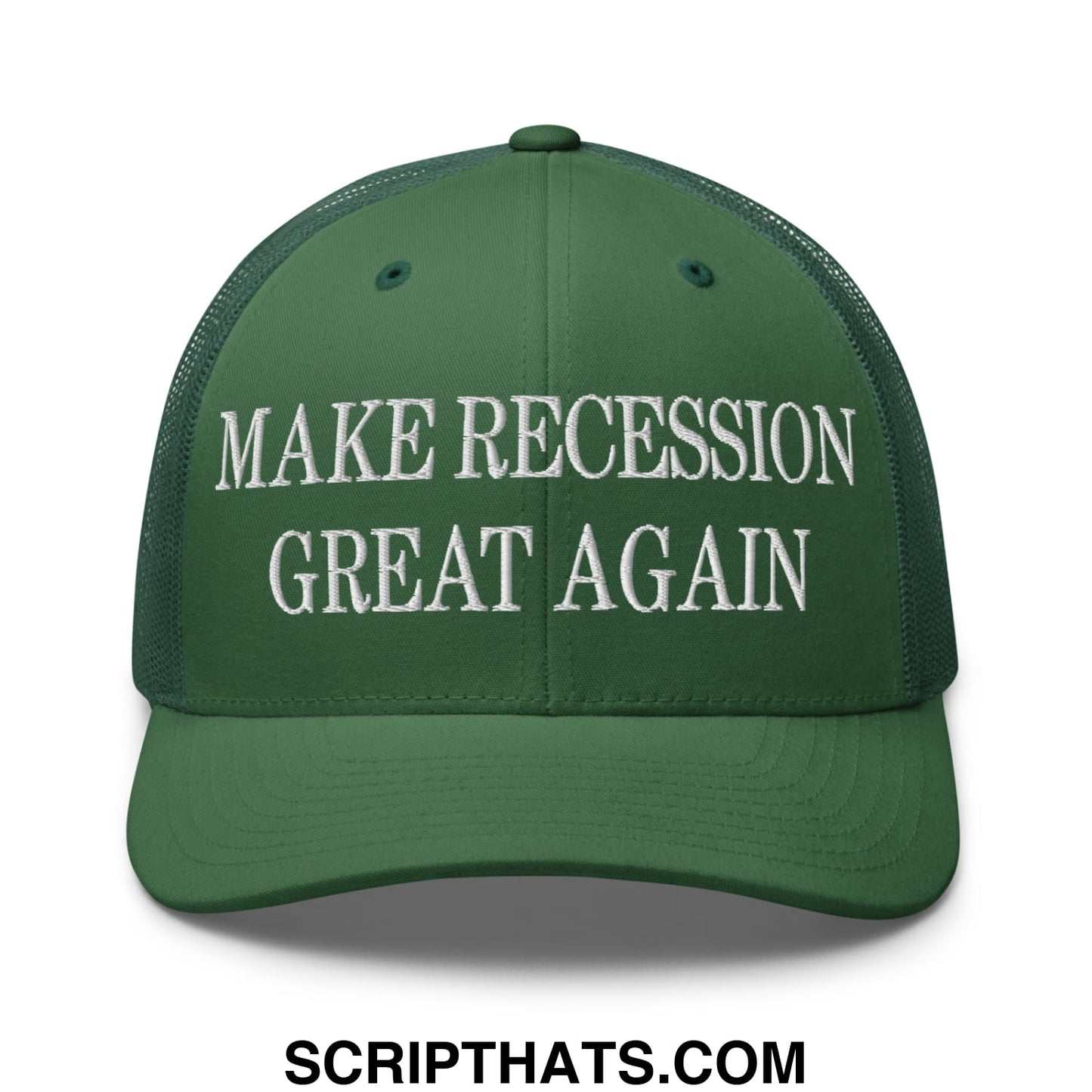 Dark green mesh trucker hat with white embroidered text make recession great again on the front panel
