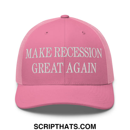 Pink mesh trucker hat with white embroidered text reading make recession great again