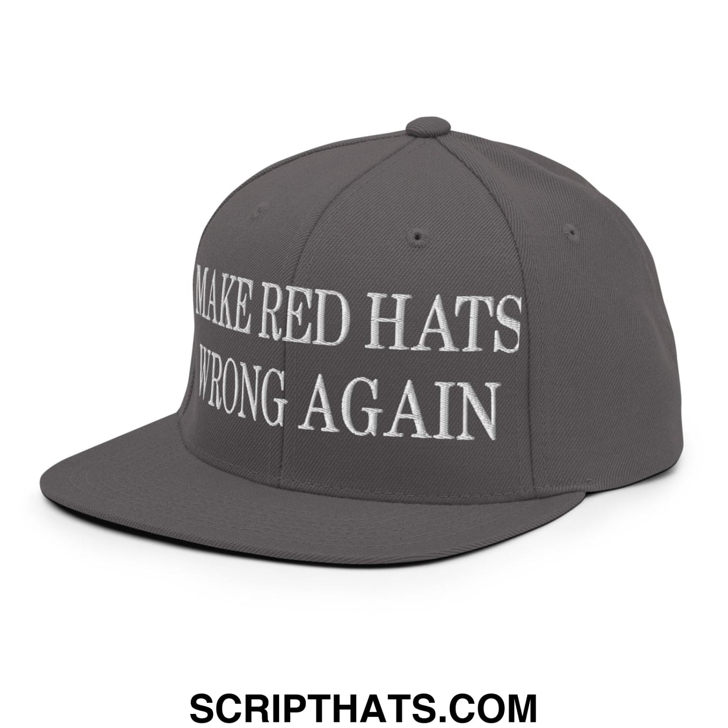 Dark gray snapback hat with white embroidered make red hats wrong again text and flat bill brim design