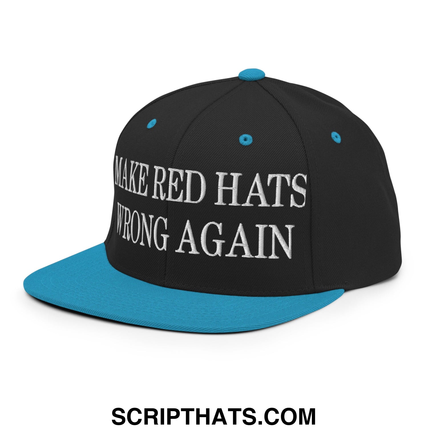 Black and teal snapback hat with white embroidered text make red hats wrong again and flat bill brim design
