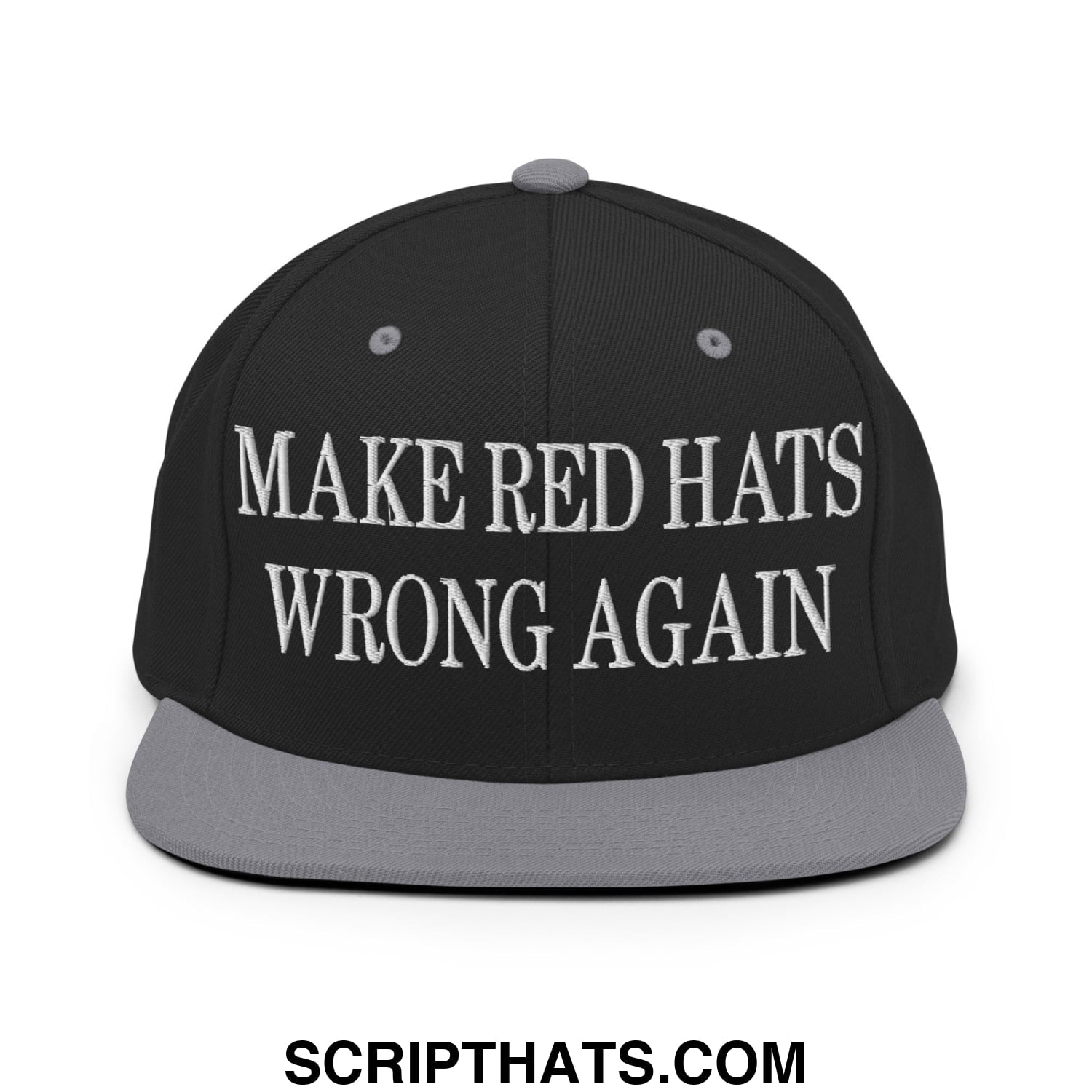 Black snapback hat with gray brim and white embroidered make red hats wrong again text flat bill brim design