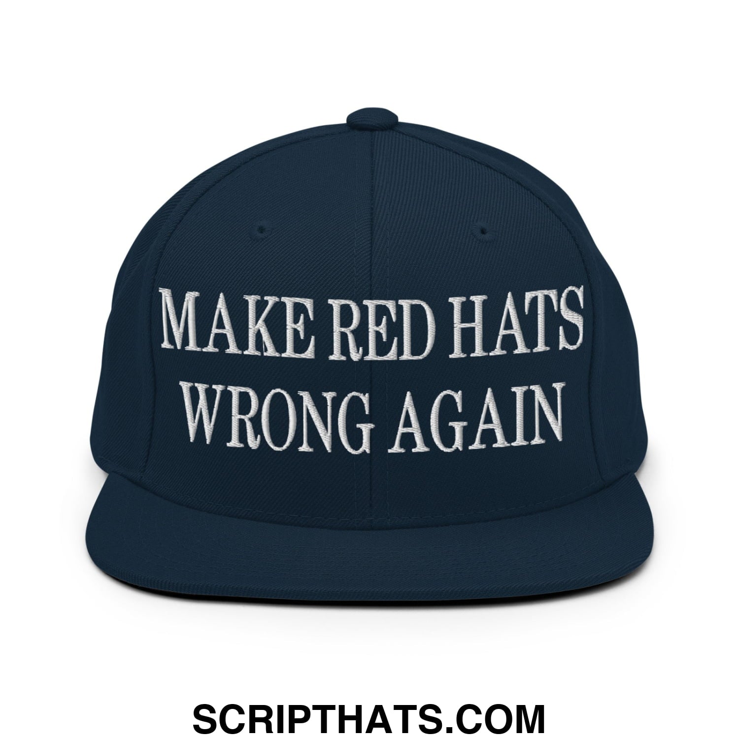 Navy blue snapback hat with white embroidered text make red hats wrong again flat bill brim design