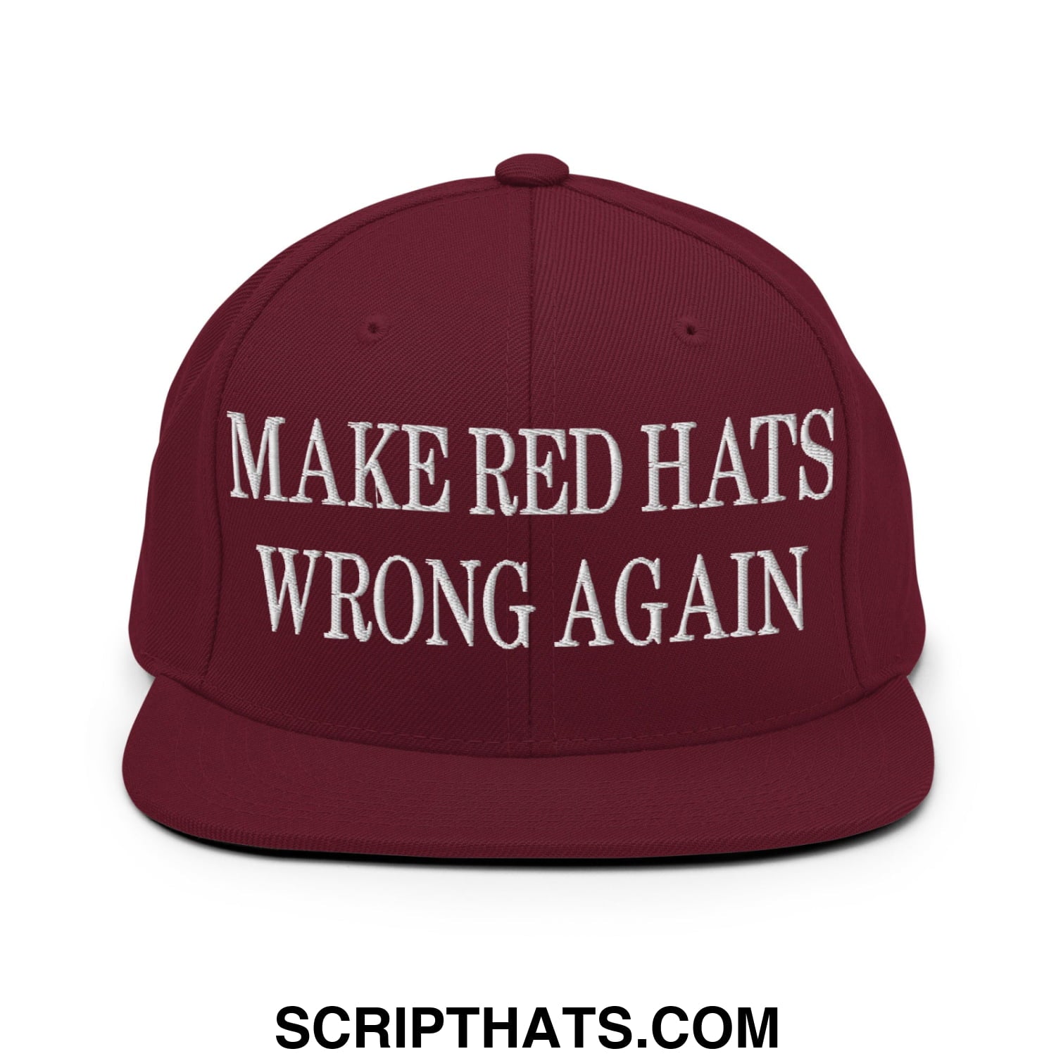 Maroon snapback cap with white embroidered make red hats wrong again text and flat bill brim design