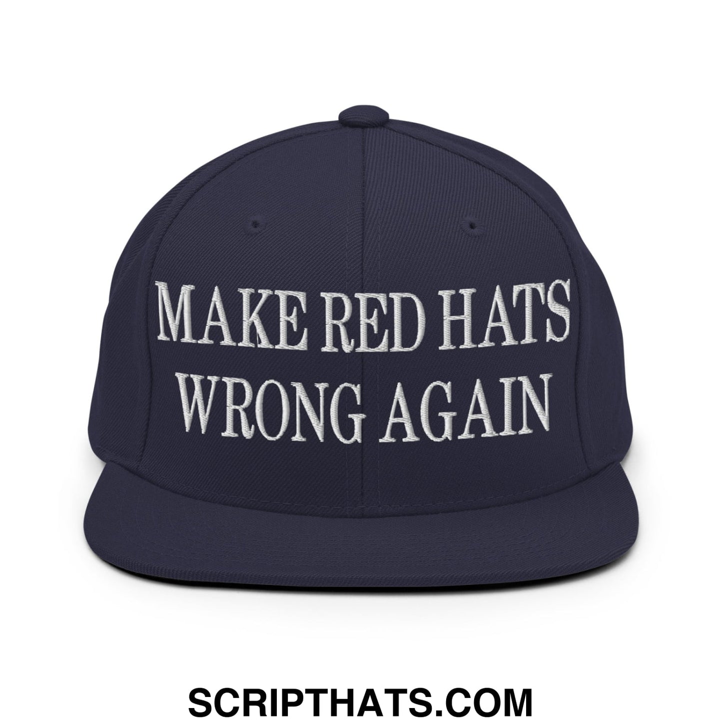 Navy blue snapback hat with white embroidered make red hats wrong again text and flat bill brim design