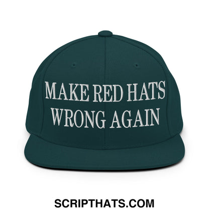 Dark green snapback hat with white embroidered make red hats wrong again text and flat bill brim design