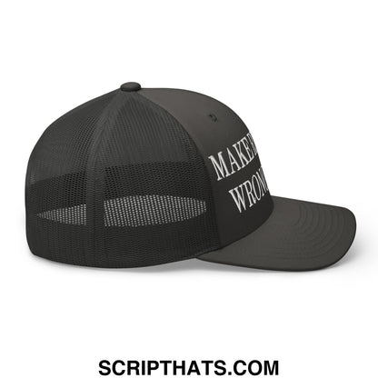 Black mesh trucker hat with white embroidered make it wrong text from the make red hats wrong again collection