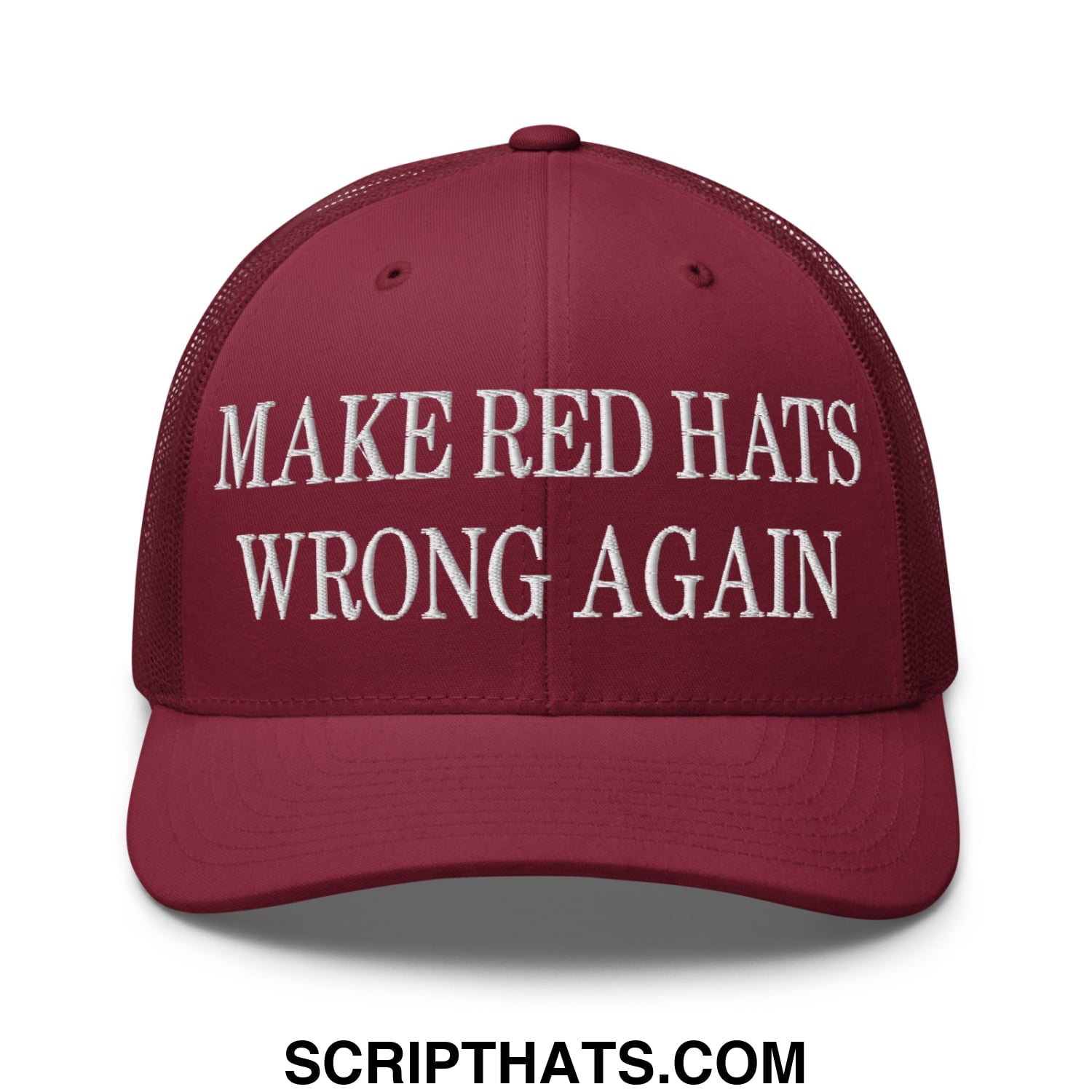 Maroon mesh trucker hat with white embroidered make red hats wrong again text on the front panel
