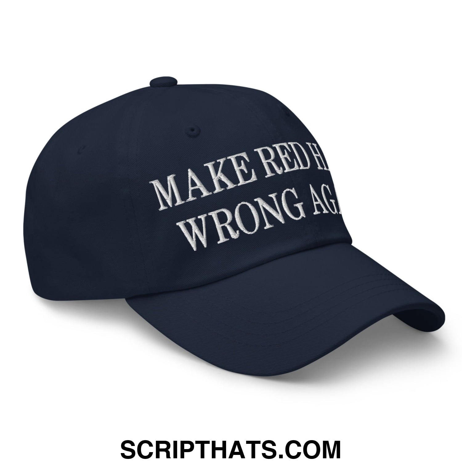 Navy blue unstructured dad hat with white embroidered make red hats wrong again text front design