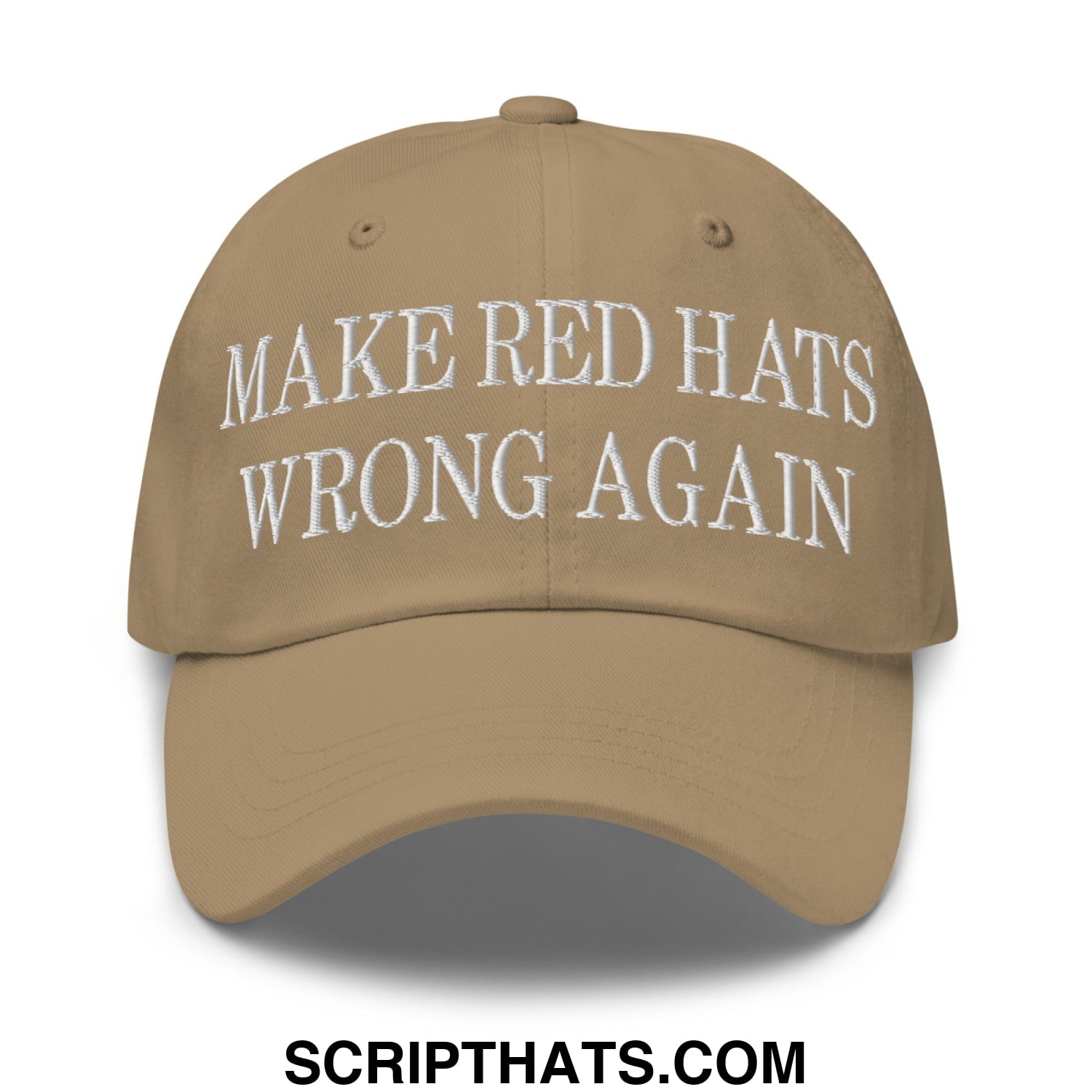 Tan unstructured dad hat with white embroidered make red hats wrong again text on front