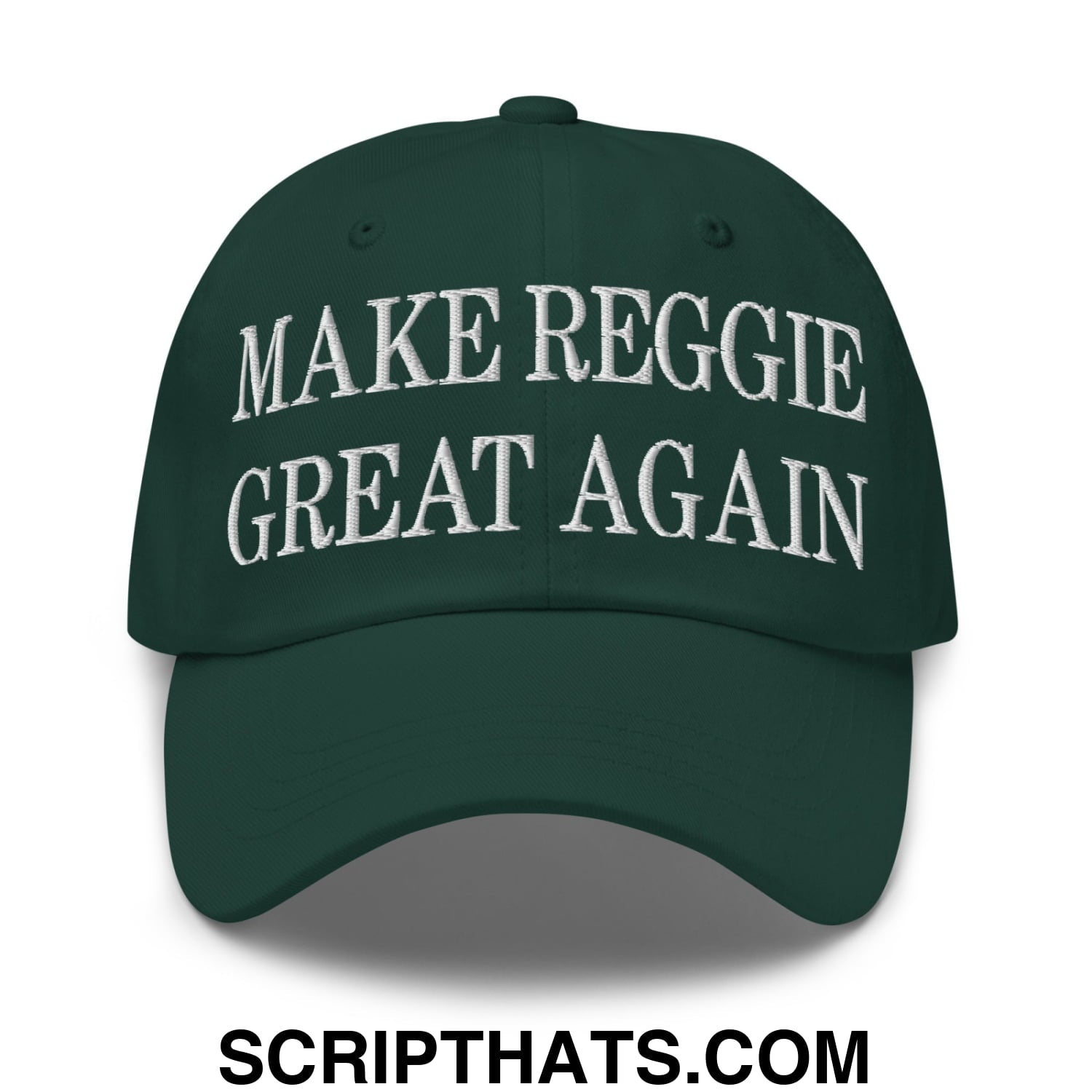 Make Reggie Great Again Embroidered Unstructured Dad Hat Spruce