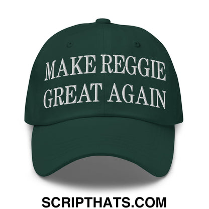 Make Reggie Great Again Embroidered Unstructured Dad Hat Spruce