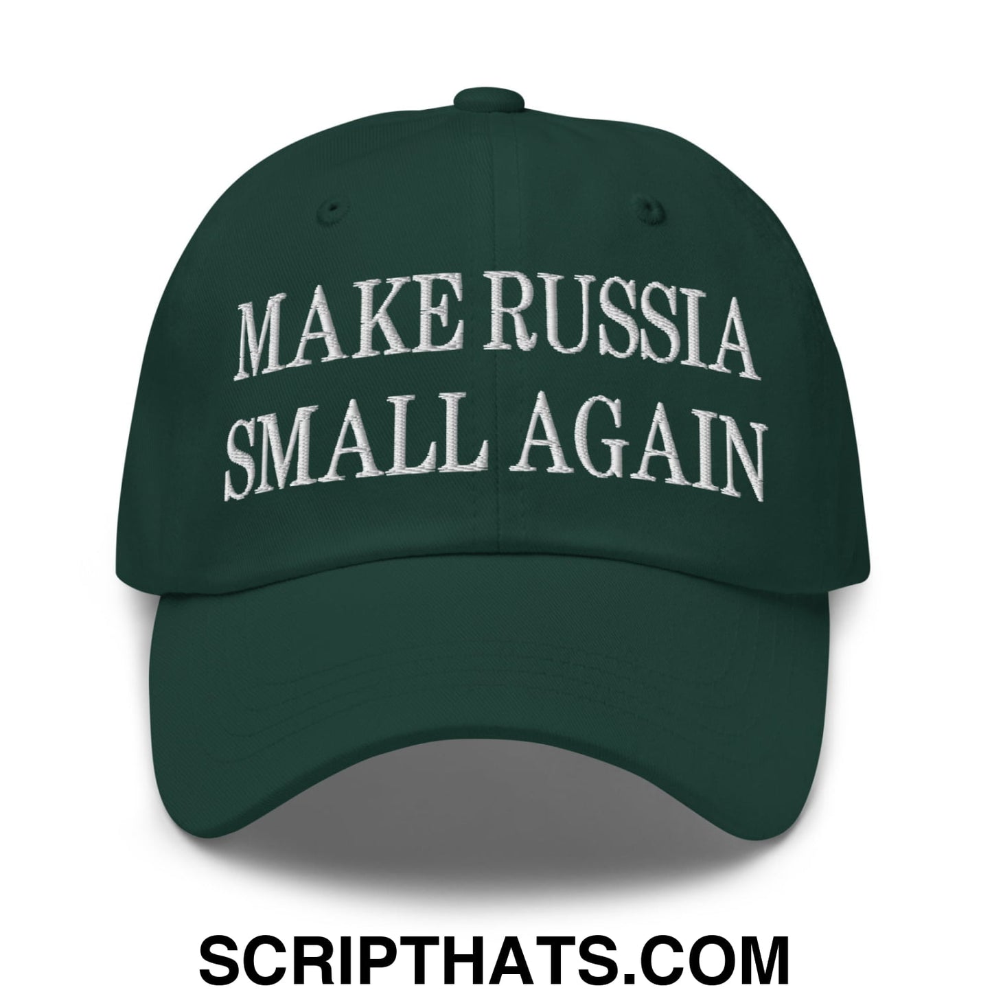 Make Russia Small Again Embroidered Unstructured Dad Hat Spruce