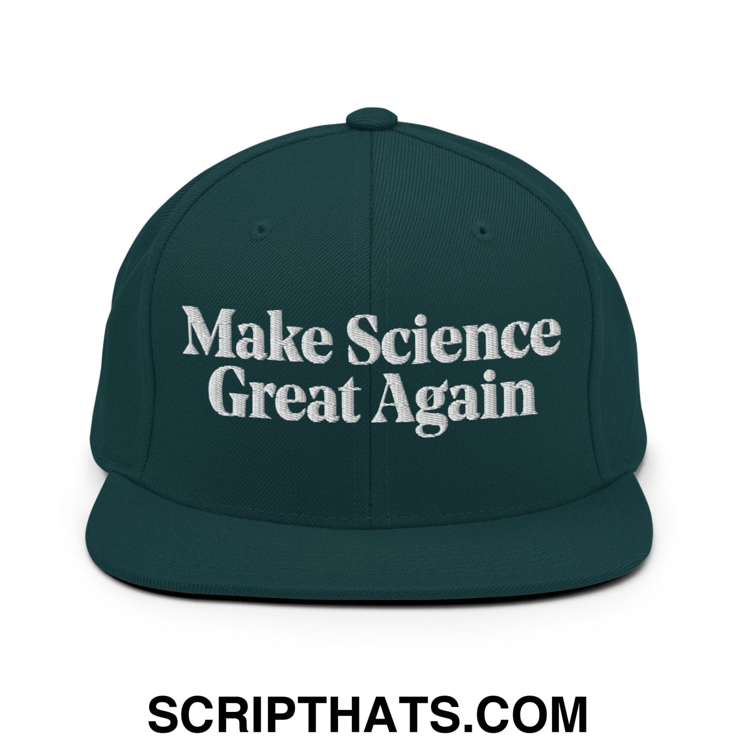 Make Science Great Again Embroidered Flat Bill Brim Snapback Hat Spruce