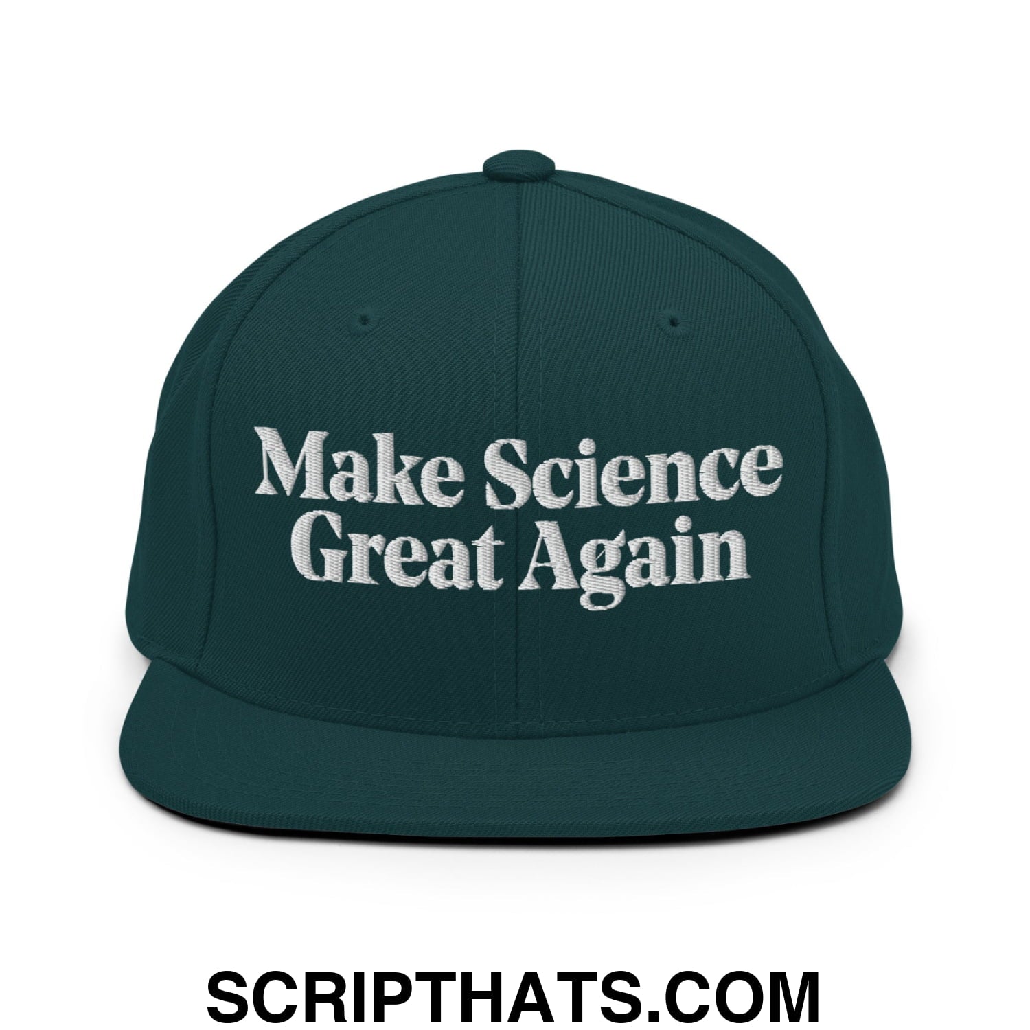 Make Science Great Again Embroidered Flat Bill Brim Snapback Hat Spruce