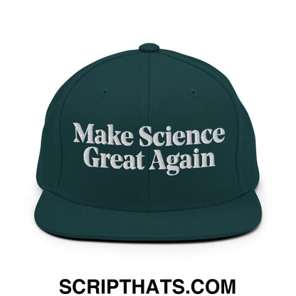 Make Science Great Again Embroidered Flat Bill Brim Snapback Hat Spruce