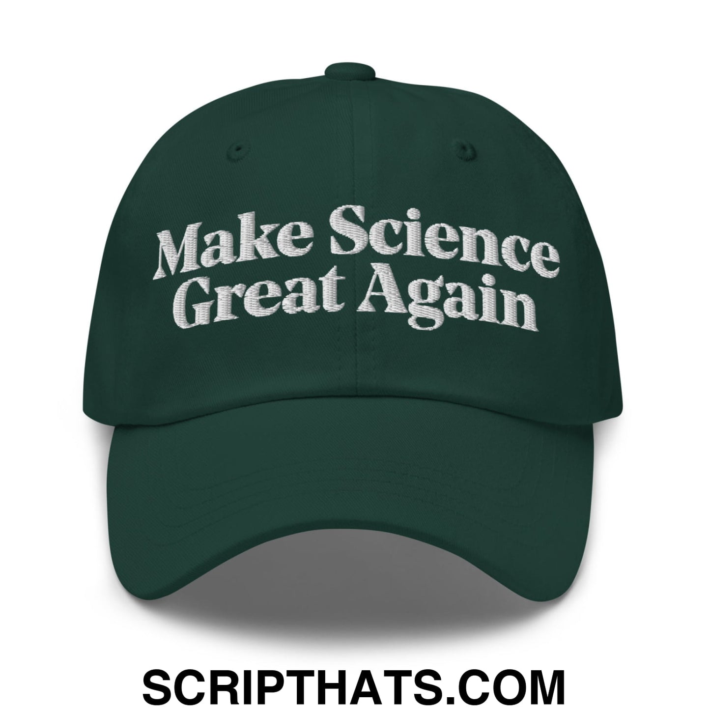 Make Science Great Again Embroidered Unstructured Dad Hat Spruce