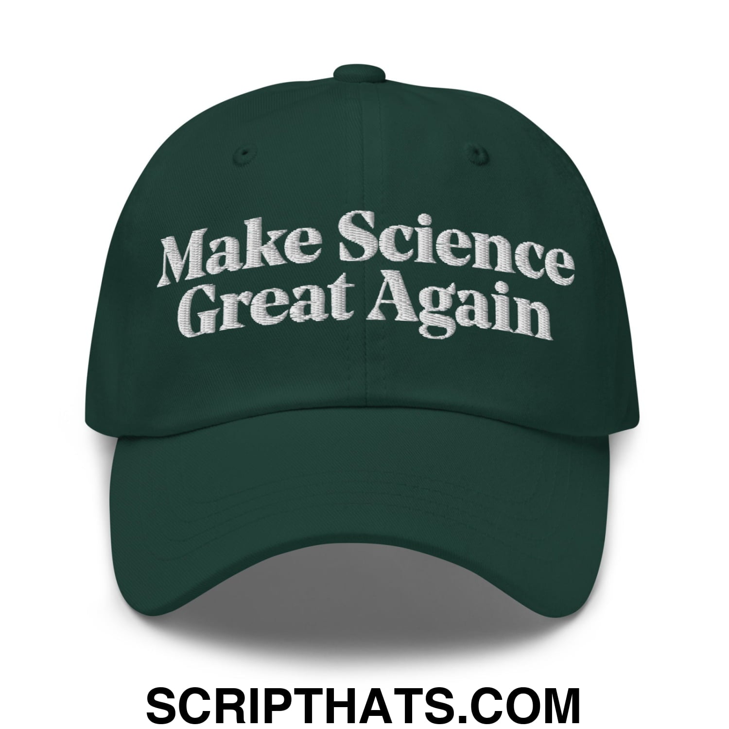 Make Science Great Again Embroidered Unstructured Dad Hat Spruce