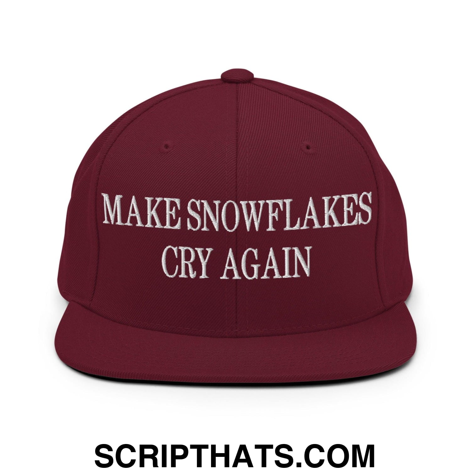 Make Snowflakes Cry Again Embroidered Flat Bill Brim Snapback Hat Maroon