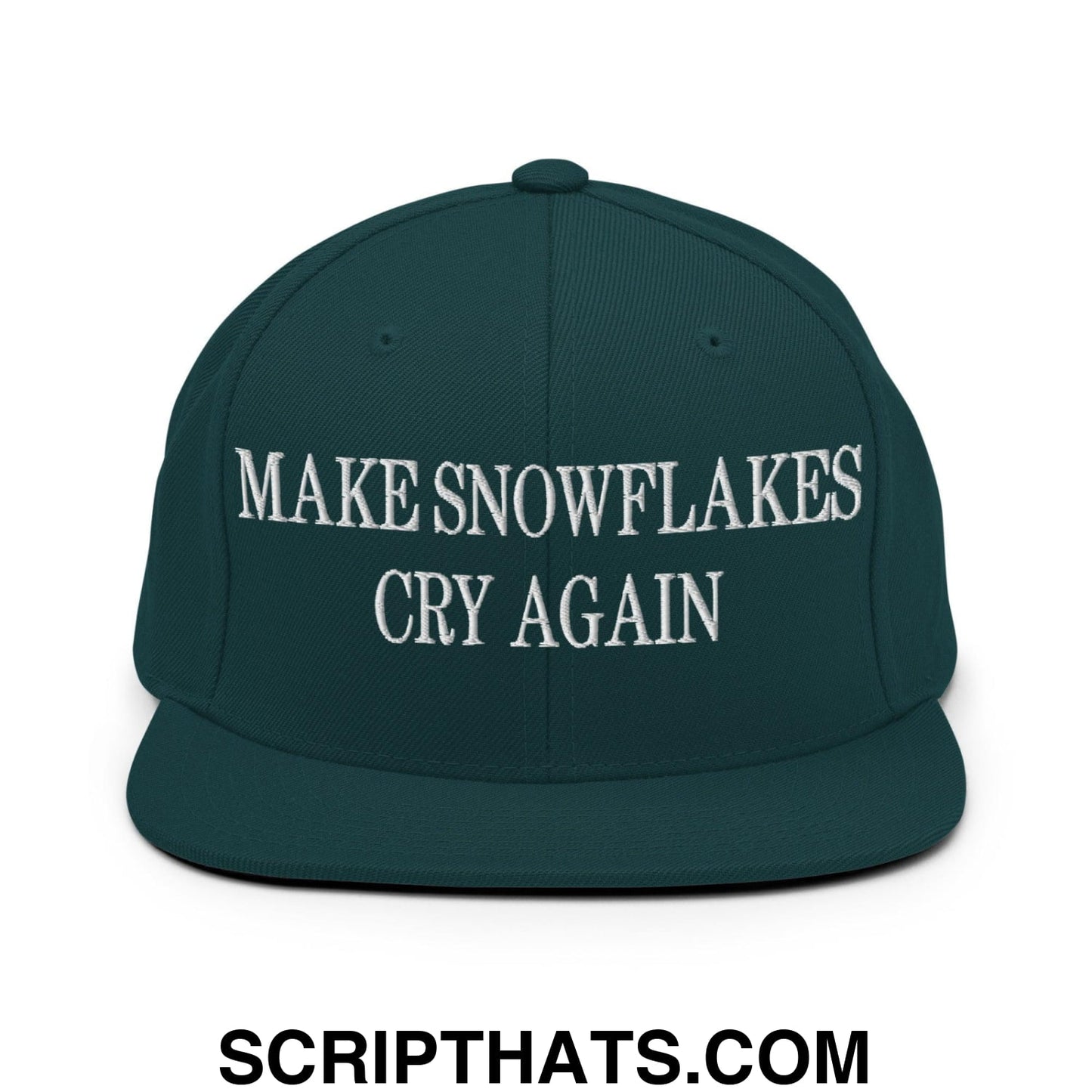 Make Snowflakes Cry Again Embroidered Flat Bill Brim Snapback Hat Spruce