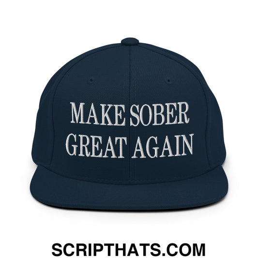 Navy blue snapback hat with white embroidered make sober great again text and flat bill brim design