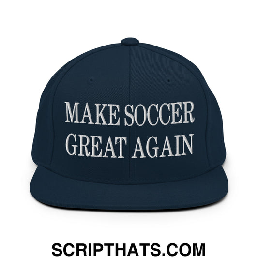 Make Soccer Great Again Embroidered Flat Bill Brim Snapback Hat Dark Navy