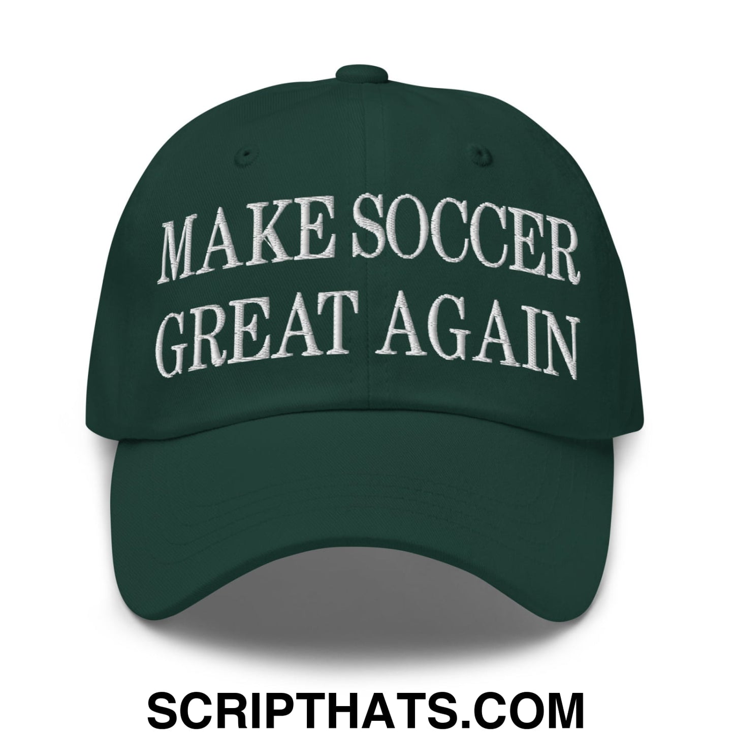 Make Soccer Great Again Embroidered Unstructured Dad Hat Spruce