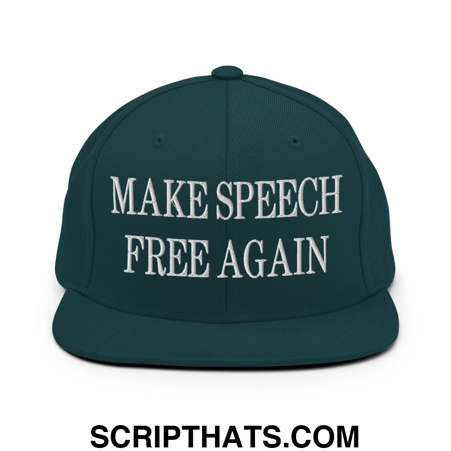 Make Speech Free Again Embroidered Flat Bill Brim Snapback Hat Spruce