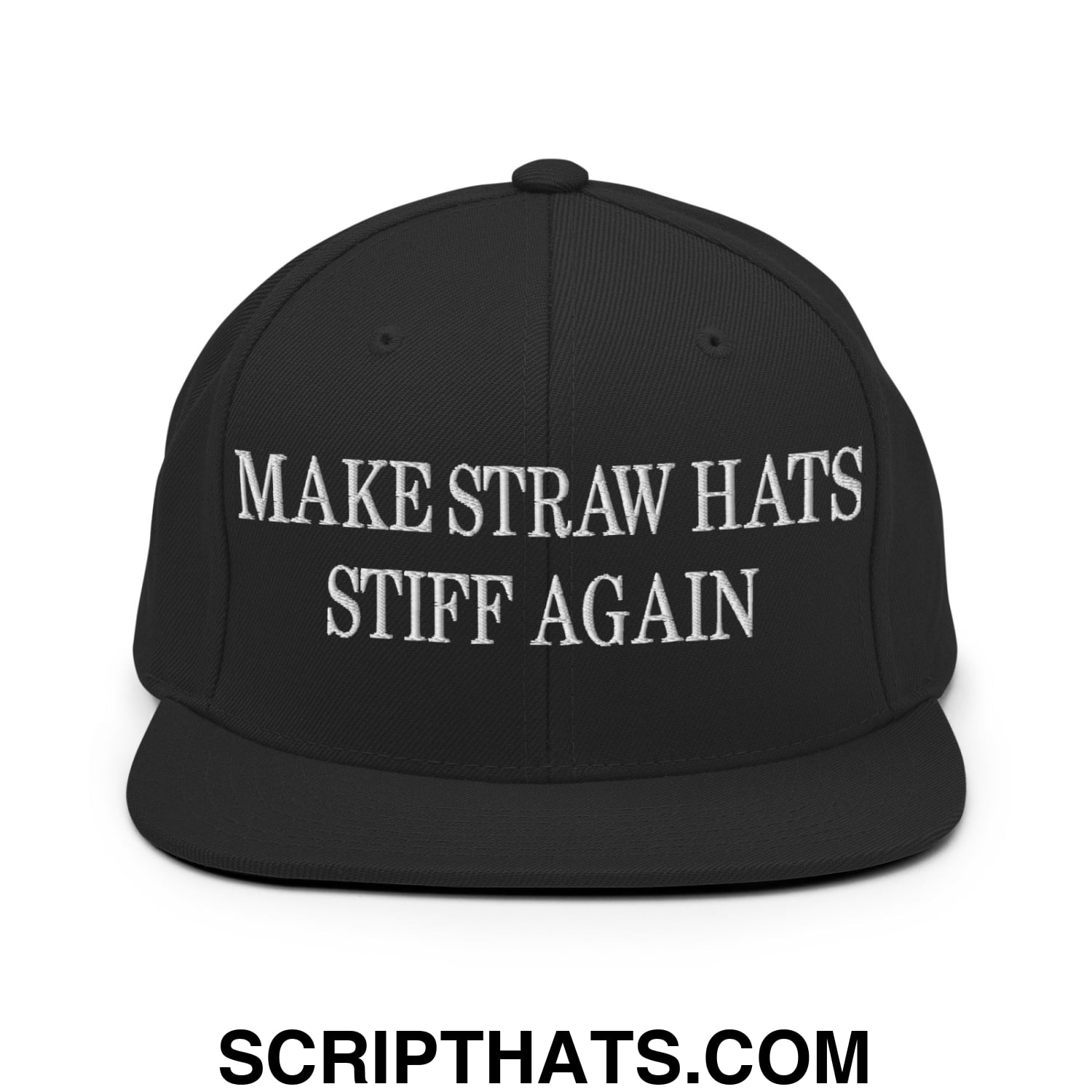 Make Straw Hats Stiff Again Embroidered Flat Bill Brim Snapback Hat Black