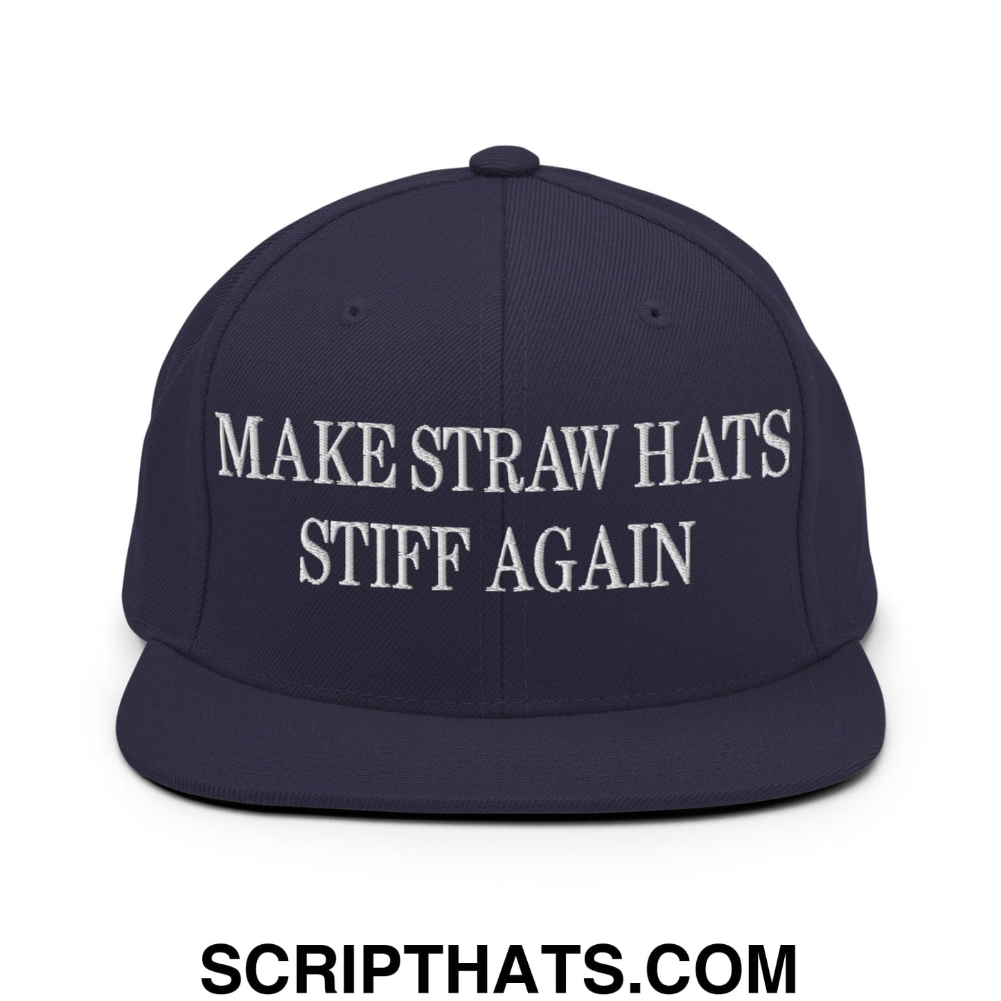 Make Straw Hats Stiff Again Embroidered Flat Bill Brim Snapback Hat Navy