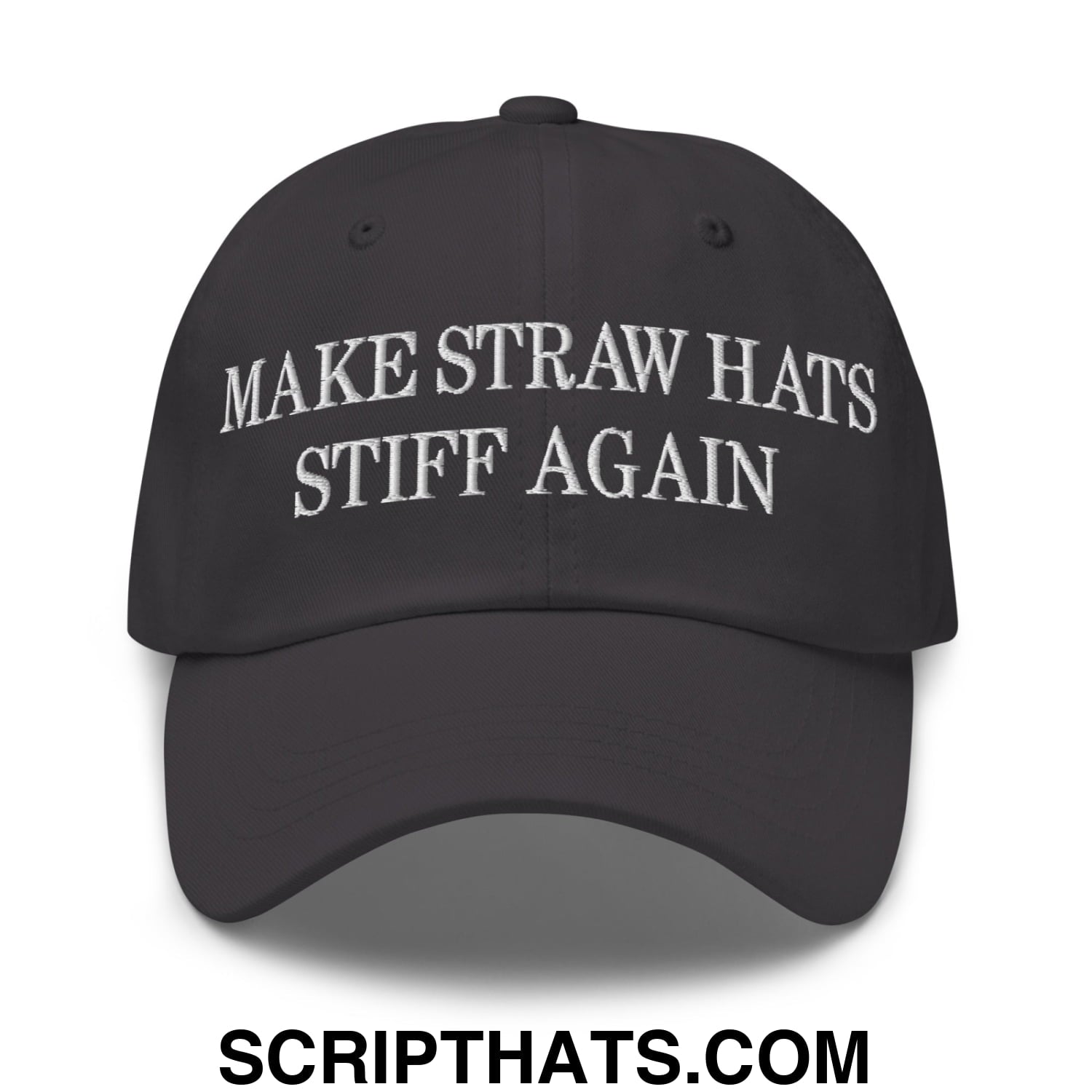 Make Straw Hats Stiff Again Embroidered Unstructured Dad Hat Dark Grey