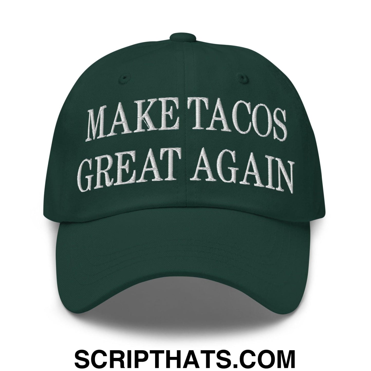 Make Tacos Great Again Embroidered Dad Hat Spruce