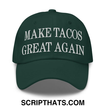 Make Tacos Great Again Embroidered Dad Hat Spruce
