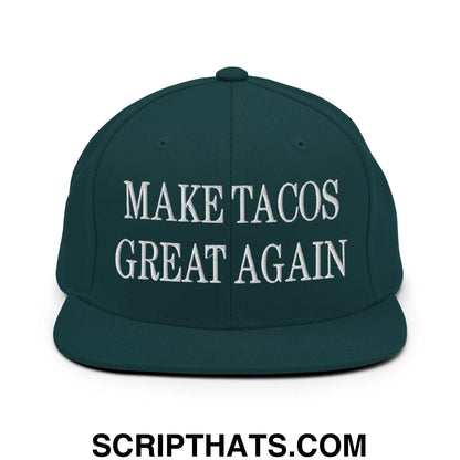 Make Tacos Great Again Embroidered Flat Bill Brim Snapback Hat Spruce