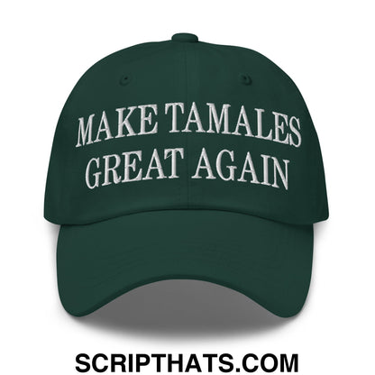 Make Tamales Great Again Embroidered Unstructured Dad Hat Spruce
