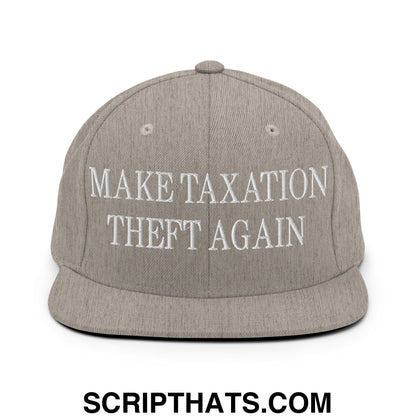 Make Taxation Theft Again Embroidered Flat Bill Brim Snapback Hat Heather Grey